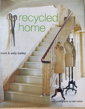 Load image into Gallery viewer, Recycled Home hard back book by Mark and Sally Bailey