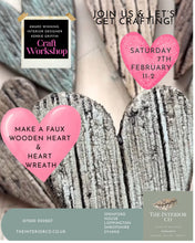 Load image into Gallery viewer, Heart Workshop - Heart Wreath and Make Faux Wooden Hearts Saturday 7th February 2026
