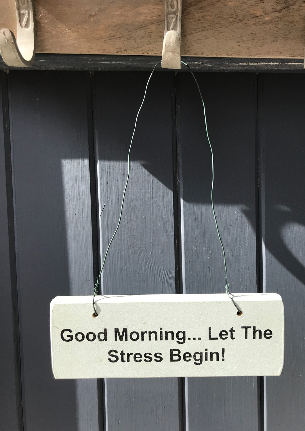 Good Morning Let The Stress Begin House Sign
